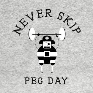 Never skip peg day funny pirate exercise design never skip leg day T-Shirt